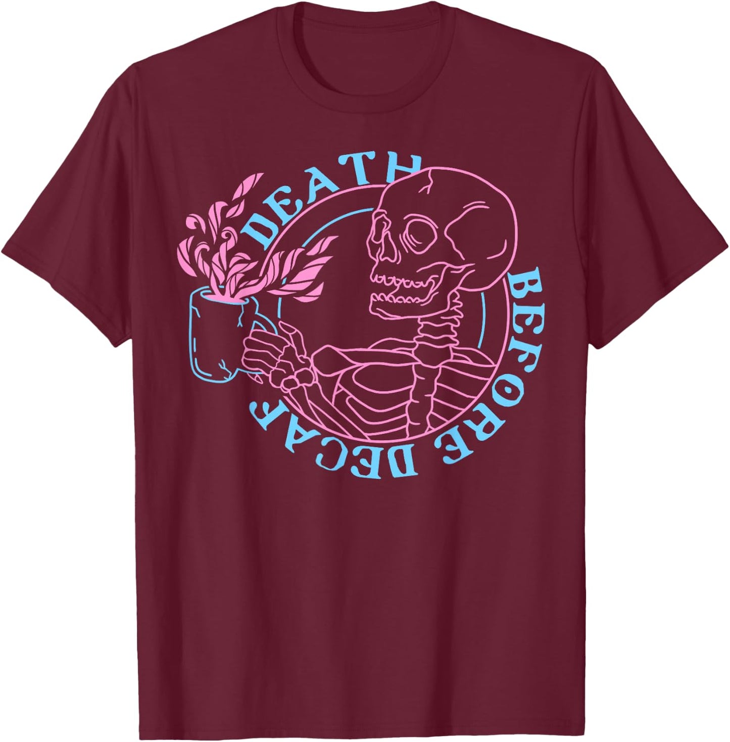 Trendy Death Before Decaf T-Shirt - T-Shirt | Maroon