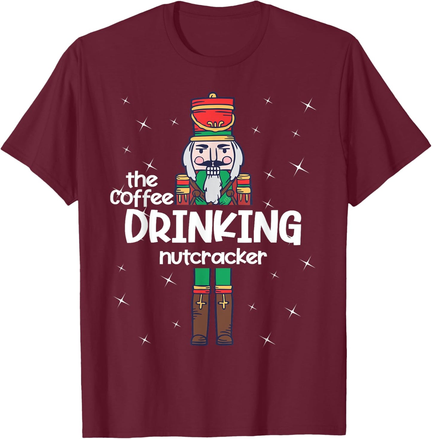 Coffee Nutcracker Family Matching Funny Pajama T-Shirt - T-Shirt | Maroon