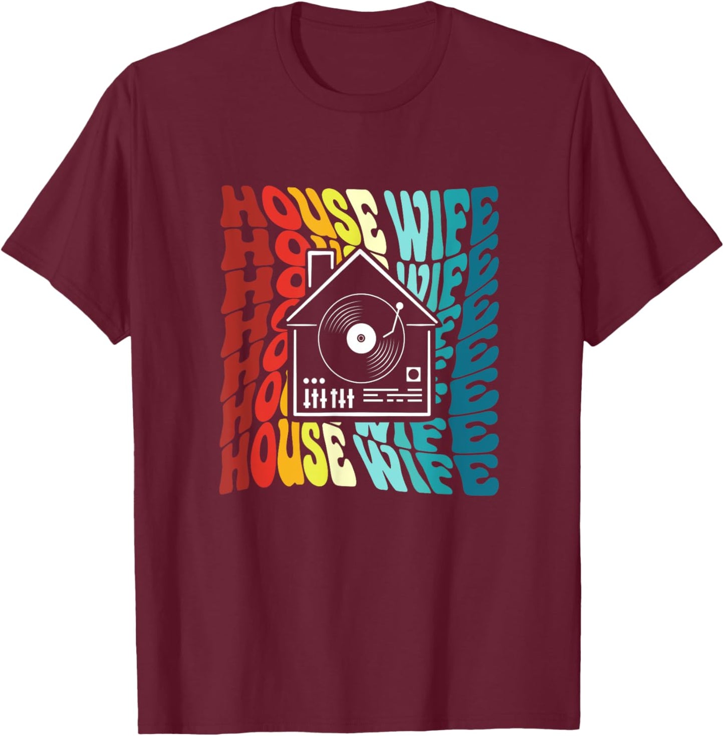 Retro House Wife Techno Rave Music Party Edm Dj T-Shirt - T-Shirt | Maroon