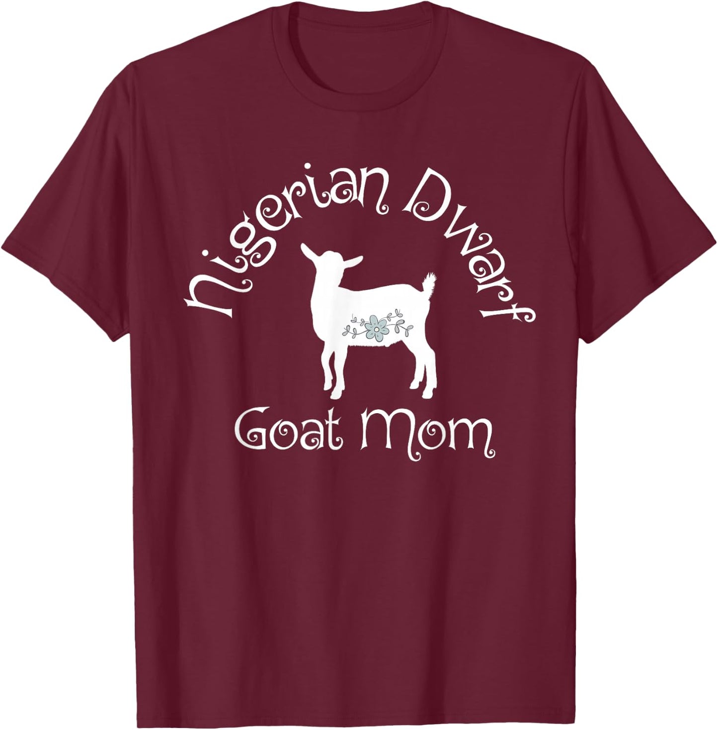 Nigerian Dwarf Goat Mom T-Shirt - T-Shirt | Maroon