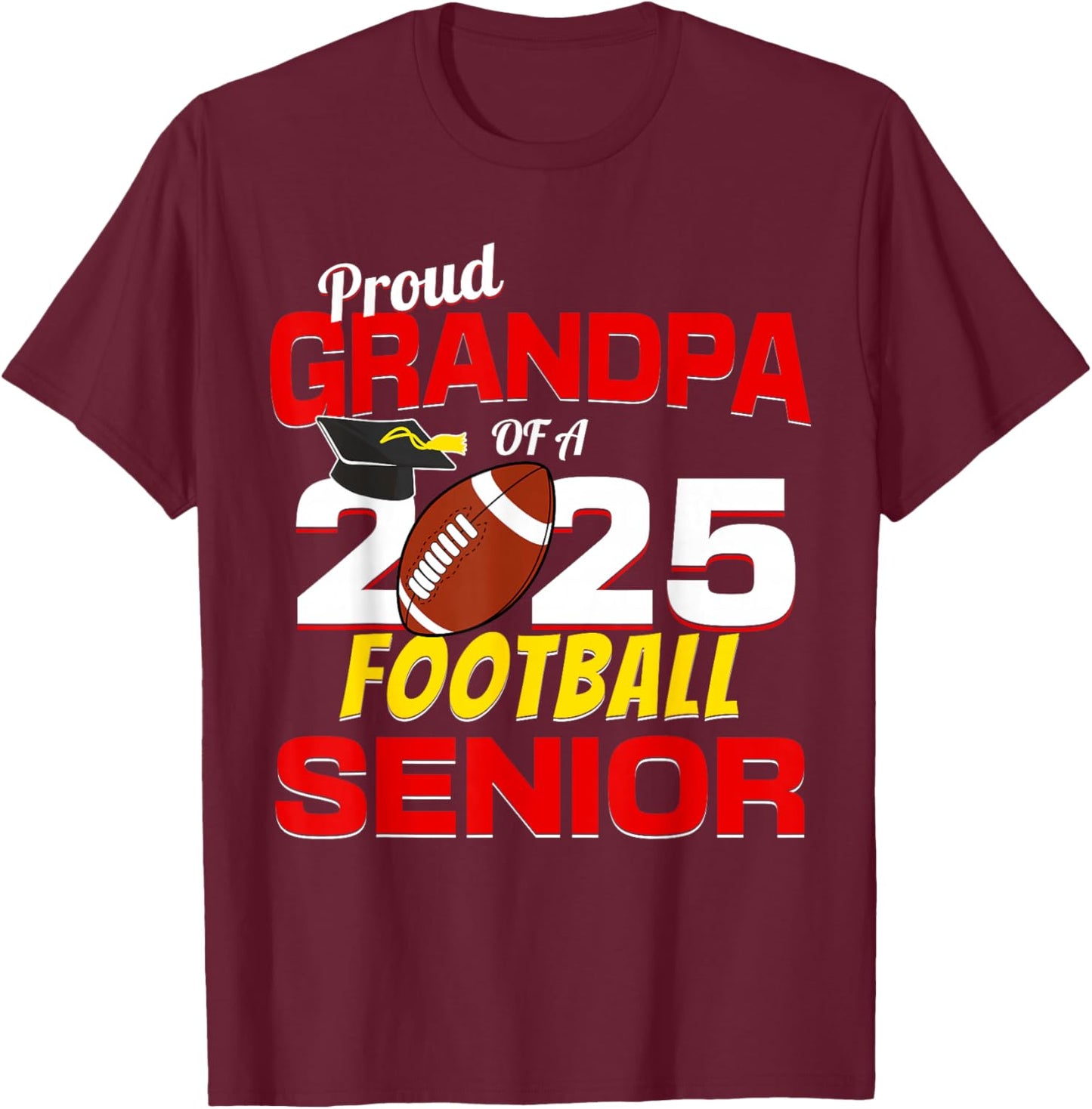 Senior Grandpa 2025 Proud Grandpa of a 2025 Senior Football T-Shirt - T-Shirt | Maroon
