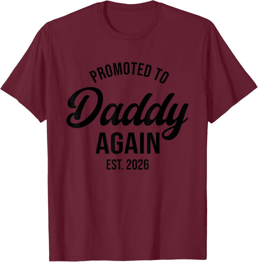 Daddy Again 2026, Promoted To Daddy Again 2026, Dad Again T-Shirt - T-Shirt | Maroon