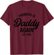 Daddy Again 2026, Promoted To Daddy Again 2026, Dad Again T-Shirt - T-Shirt | Maroon