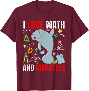 I Love Math And Manatees Funny Math Lover Manatee Zoo Animal T-Shirt - T-Shirt | Maroon
