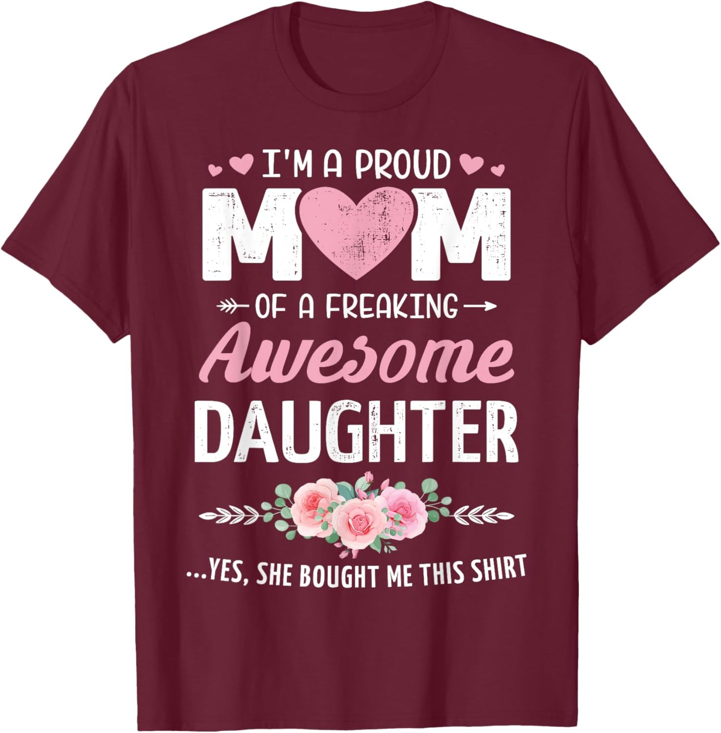 Proud mom awesome daughter mothers day christmas birthday T-Shirt - T-Shirt | Maroon