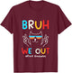 Bruh We Out Pre-K Grad 2026 Preschool Graduation 2026 T-Shirt - T-Shirt | Maroon
