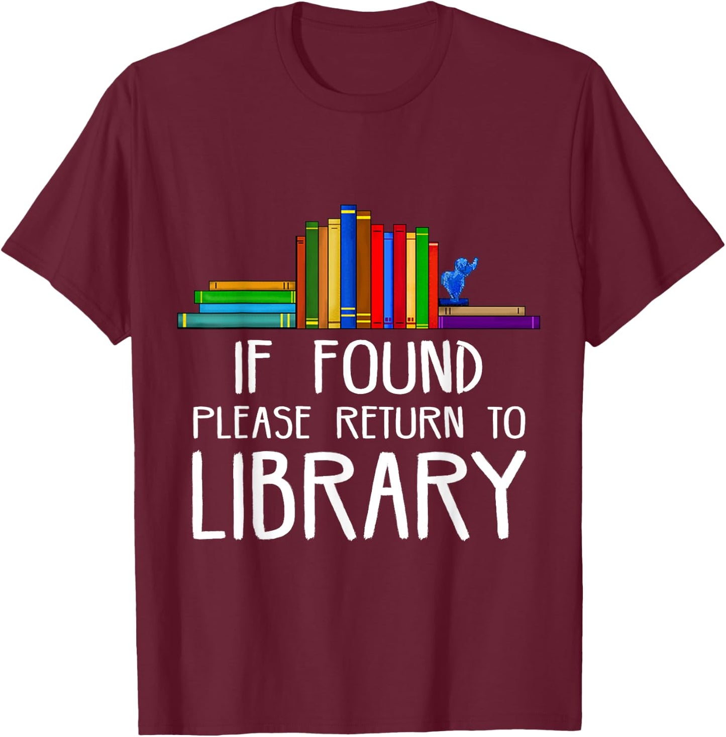 If Found Please Return to Library T-Shirt - T-Shirt | Maroon