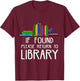If Found Please Return to Library T-Shirt - T-Shirt | Maroon