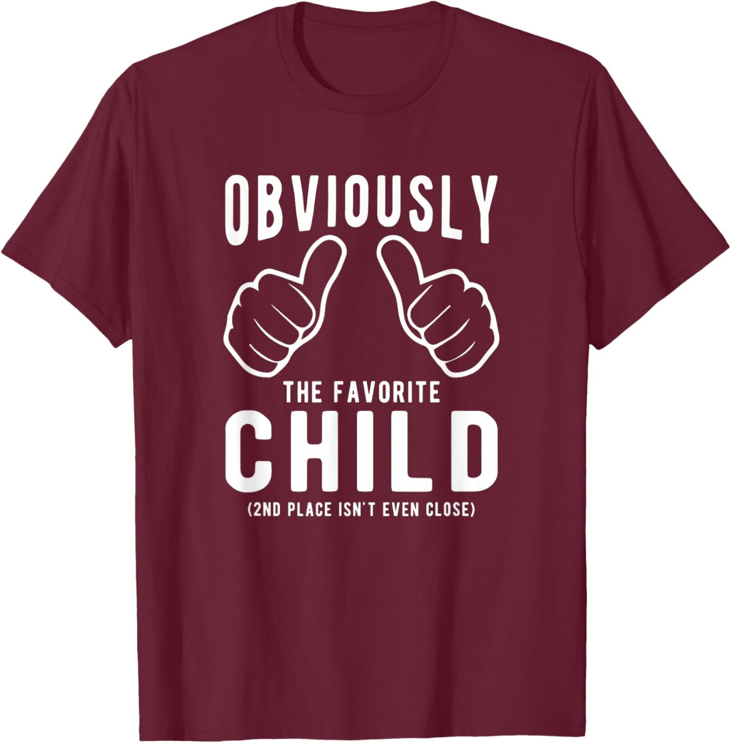 Funny Sibling Rivalry Obviously Dads Moms Favorite Child T-Shirt - T-Shirt | Maroon