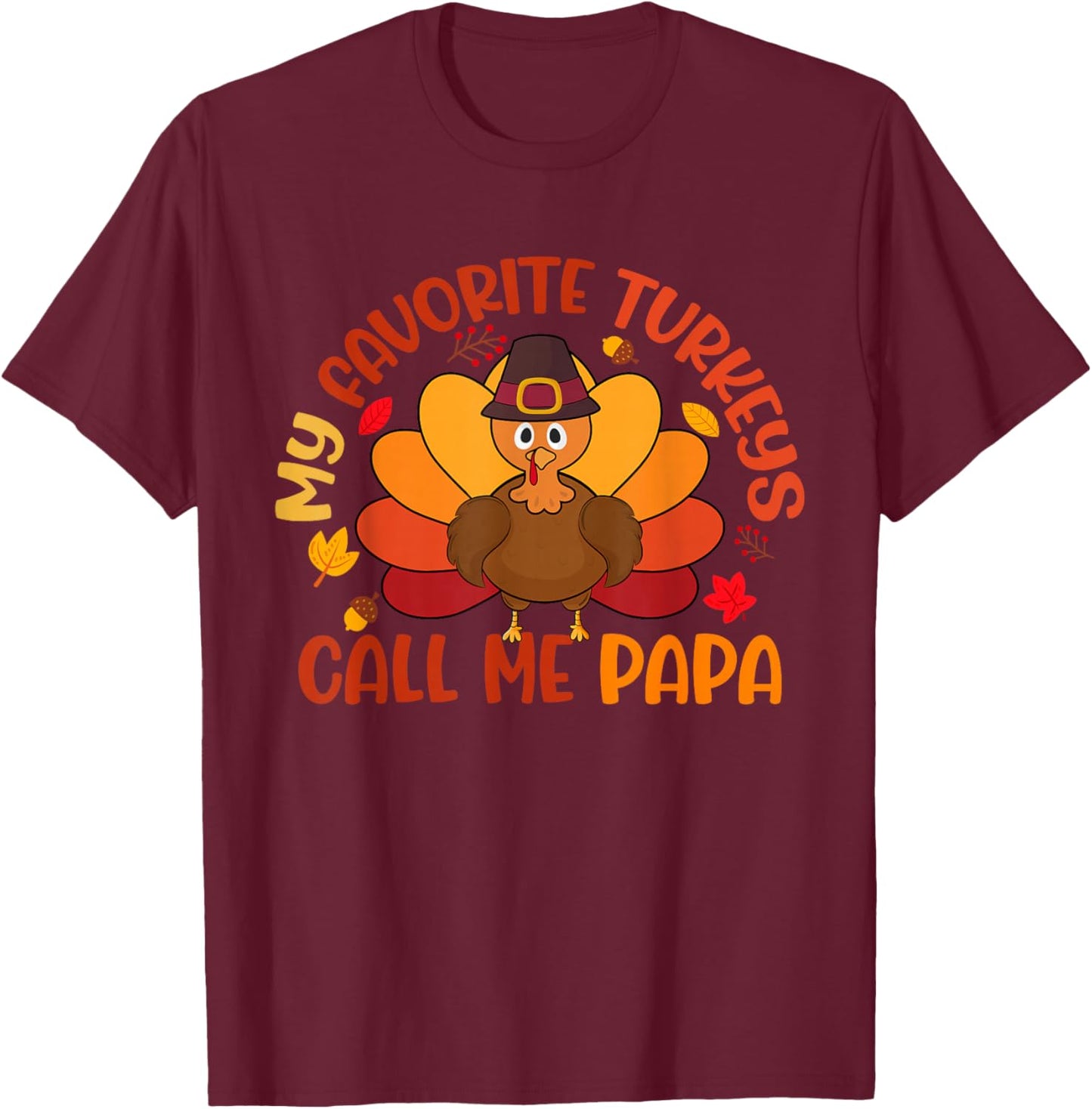 My Favorite Turkeys Calls Me Papa Matching Thanksgiving T-Shirt - T-Shirt | Maroon