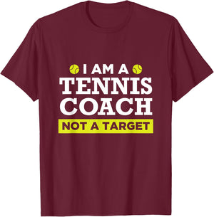 Funny Tennis Coach Not A Target T-Shirt - T-Shirt | Maroon