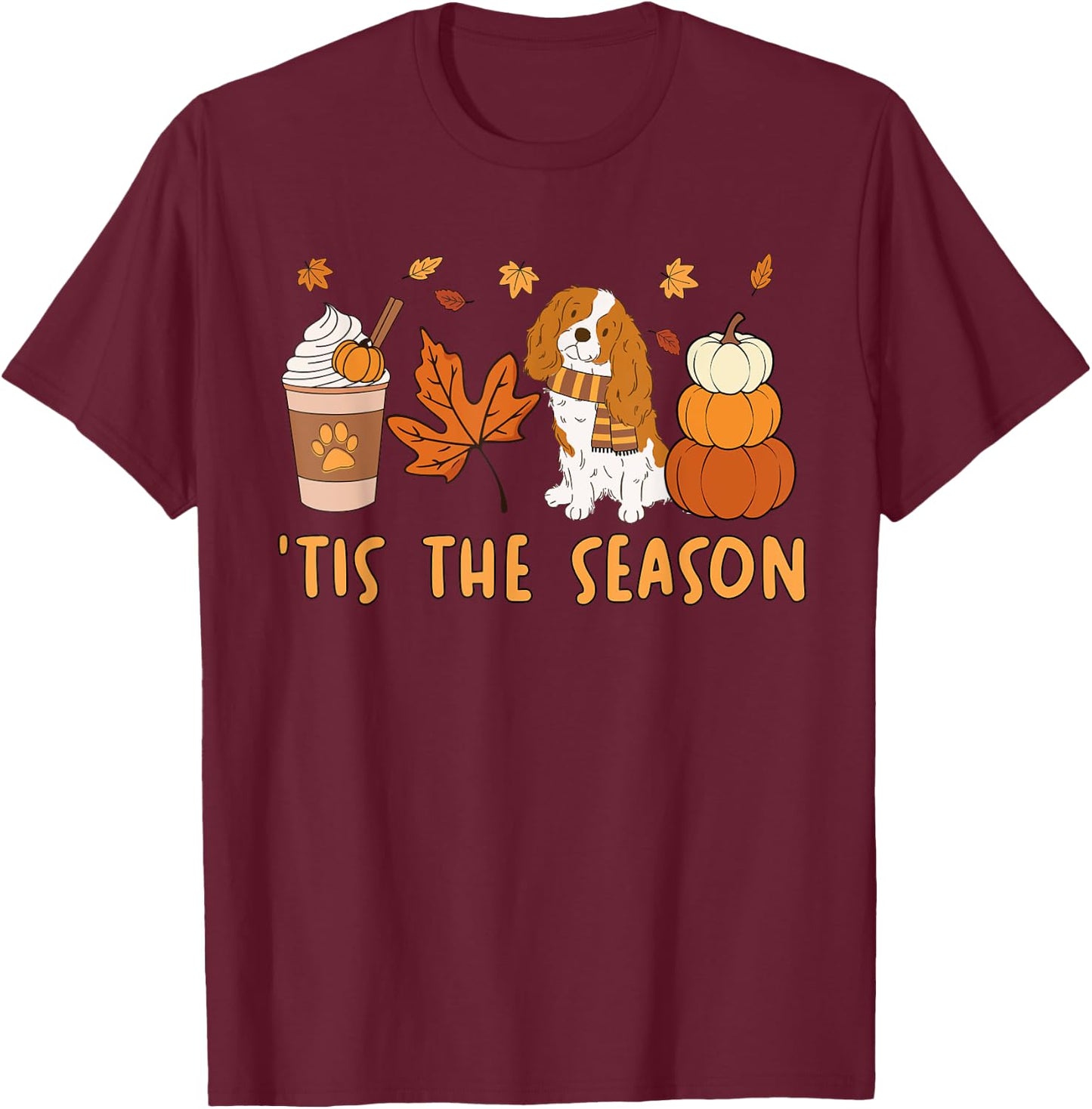 Tis The Season Cavalier King Charles Spaniel Fall Pumpkin T-Shirt - T-Shirt | Maroon