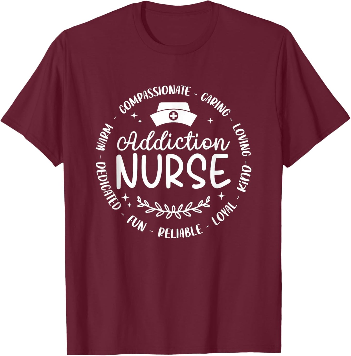 Funny Addiction Nurse Nursing Cool Design Men T-Shirt - T-Shirt | Maroon