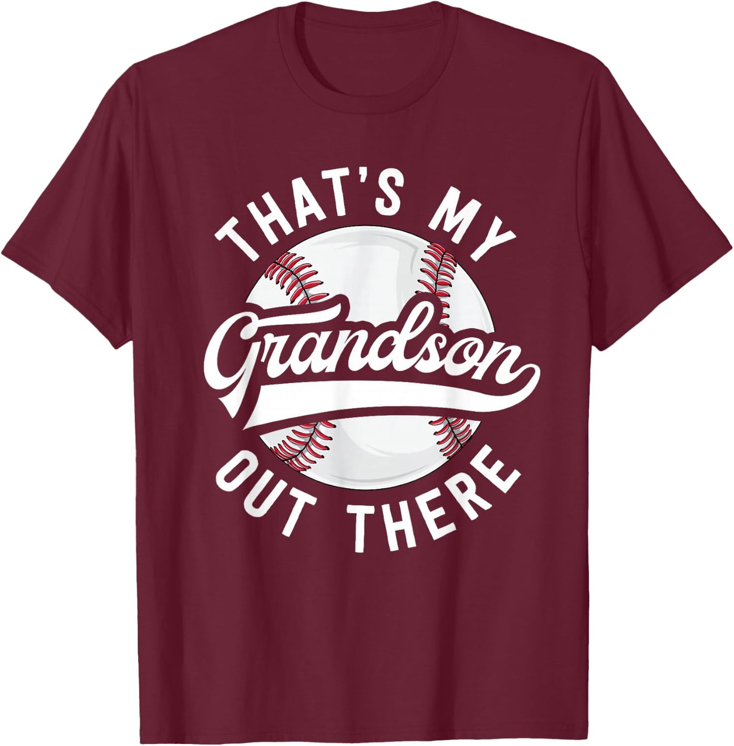 Baseball Grandpa Shirt Gift That's My Grandson Out There T-Shirt - T-Shirt | Maroon