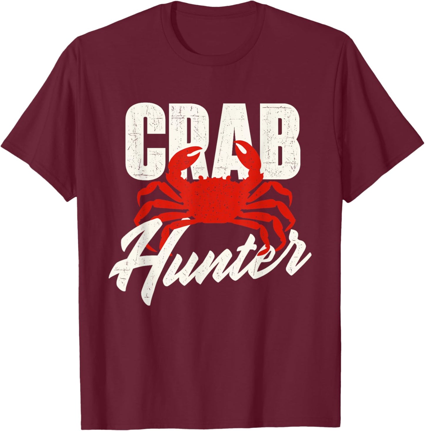 Crab Hunter - Crabber Crabbing Seafood Crustacean Sea Lover T-Shirt - T-Shirt | Maroon