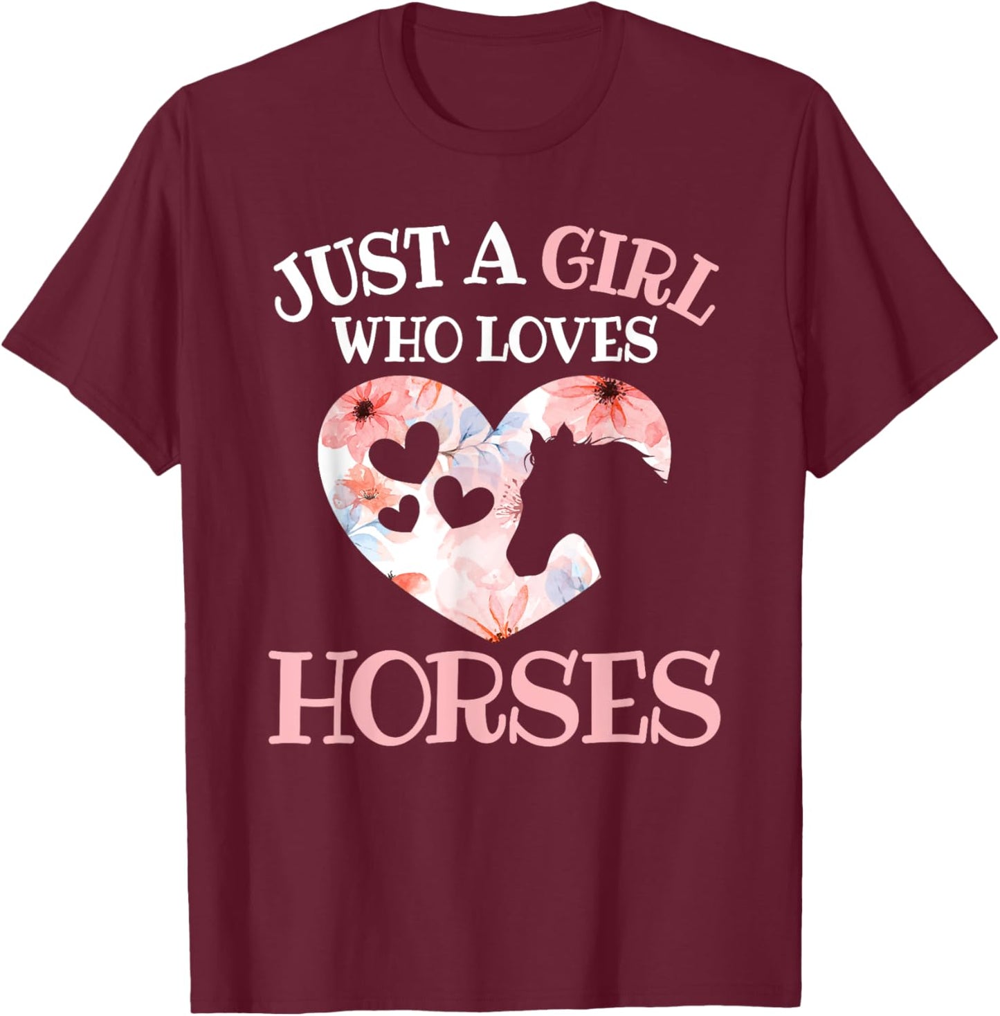 Just A Girl Who Loves Horses Horse Lover Horseback Riding T-Shirt - T-Shirt | Maroon