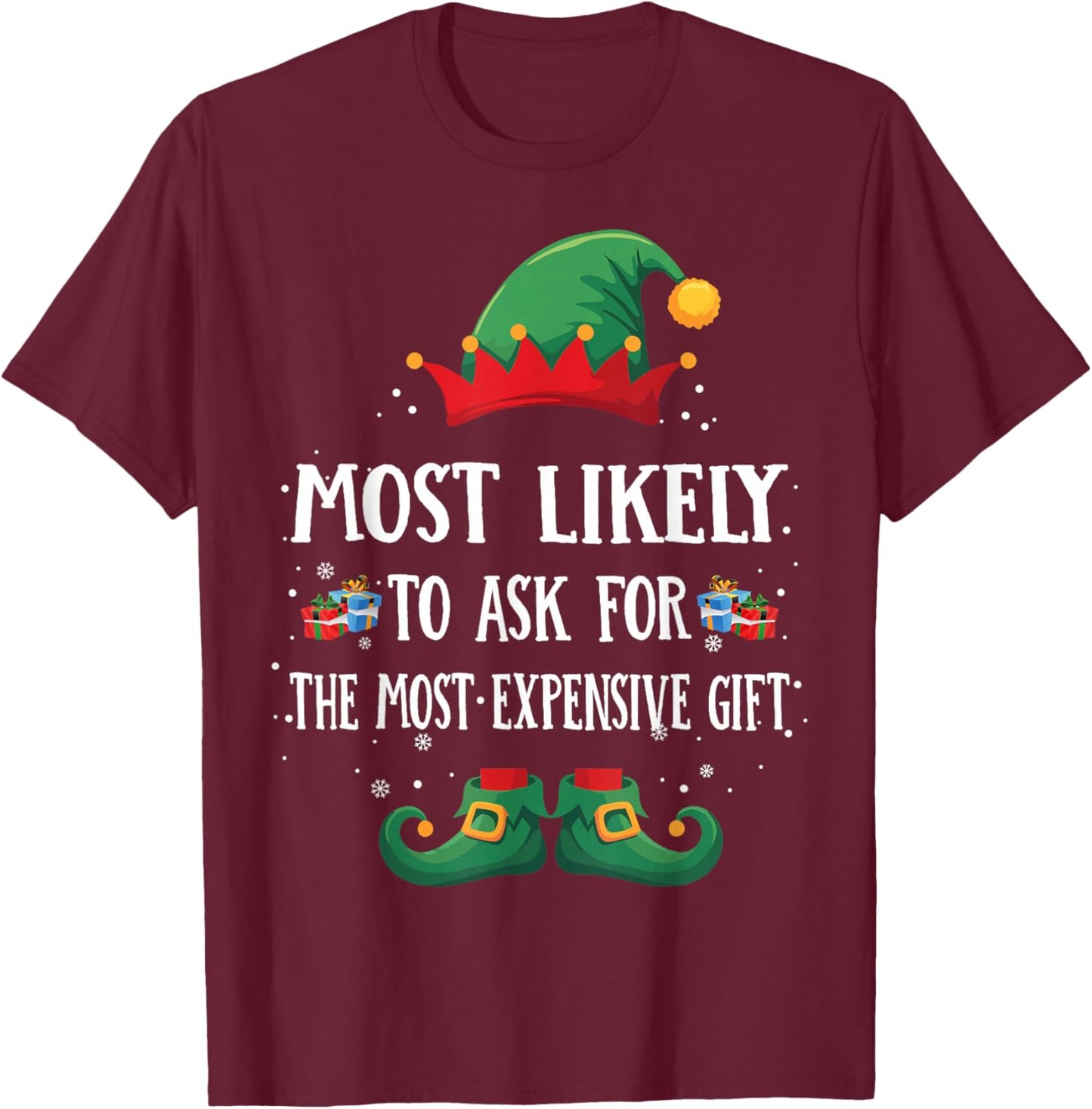 Most Likely To Ask For The Gift Matching Christmas Elf T-Shirt - T-Shirt | Maroon