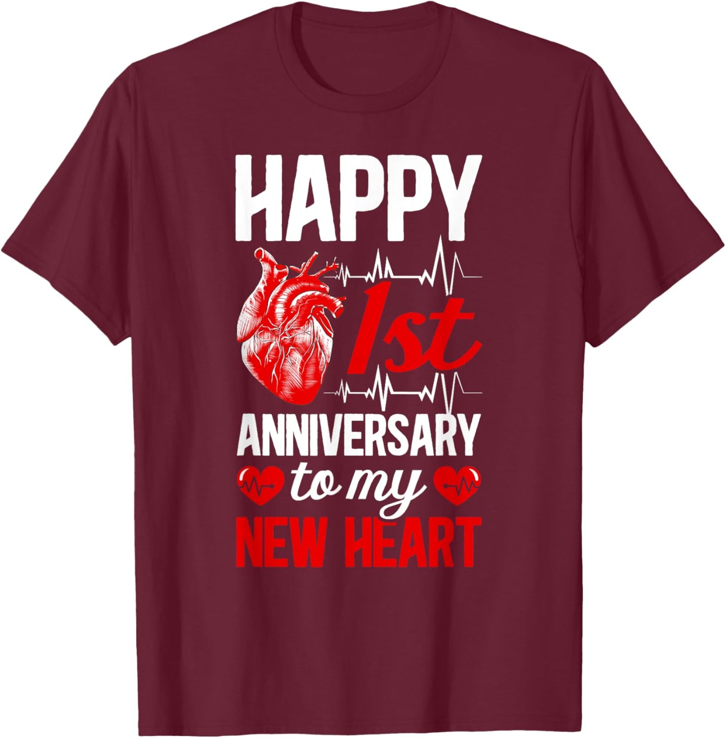 Happy 1 Year Heart Transplant Anniversary Heart Recipient T-Shirt - T-Shirt | Maroon