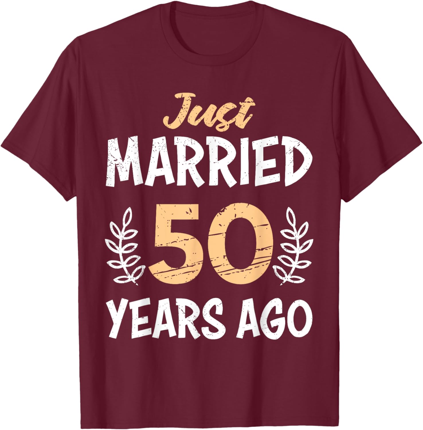 Just married 50 Jahre Goldene Hochzeit T-Shirt - T-Shirt | Maroon