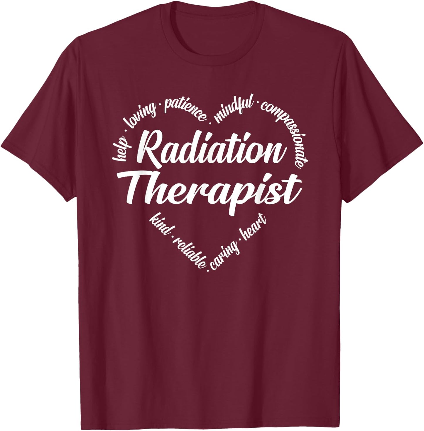 Radiation Therapist Heart Word Cloud T-Shirt - T-Shirt | Maroon