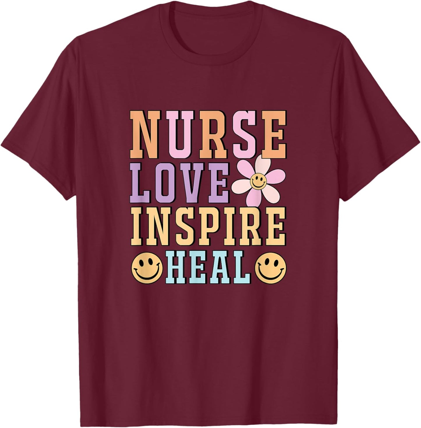 Nurse Love Heal Inspire T-Shirt - T-Shirt | Maroon