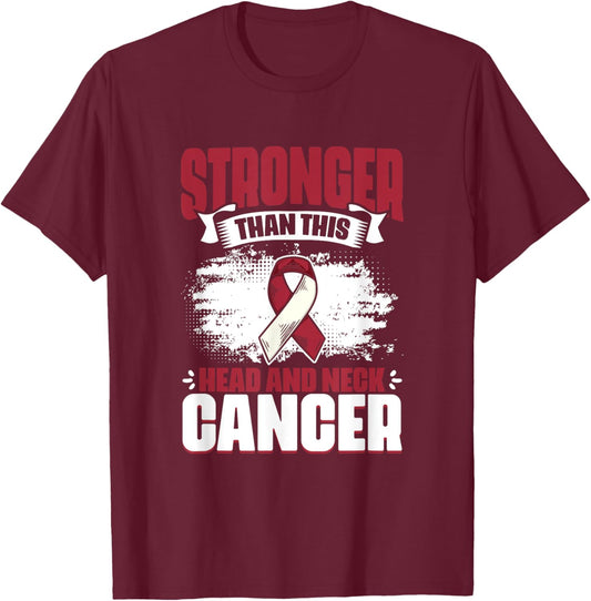 Throat Cancer Stronger Than Head And Neck Cancer Awareness T-Shirt - T-Shirt | Maroon