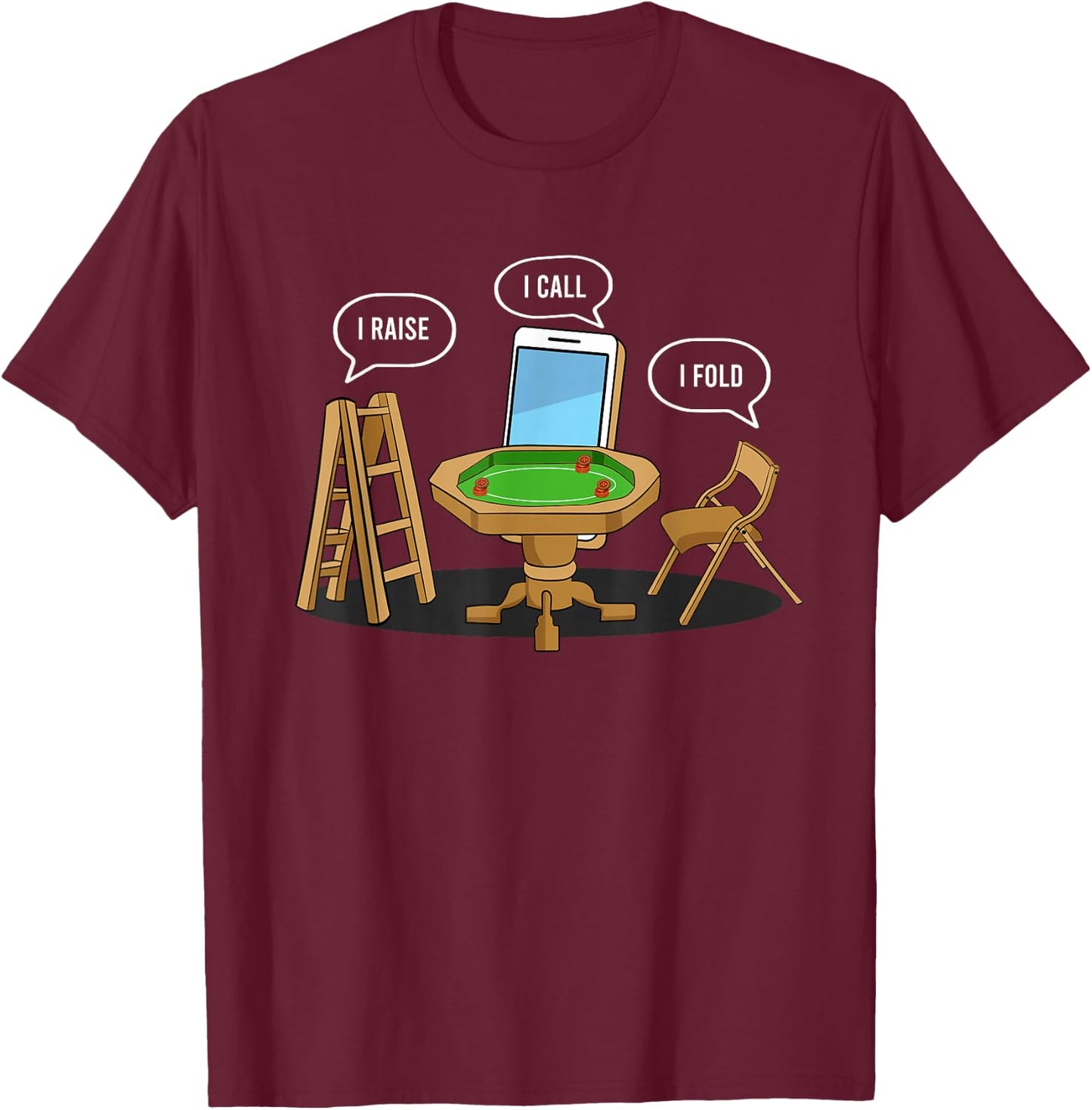 I Raise I Call I Fold Texas Holdem Funny Poker Player T-Shirt - T-Shirt | Maroon