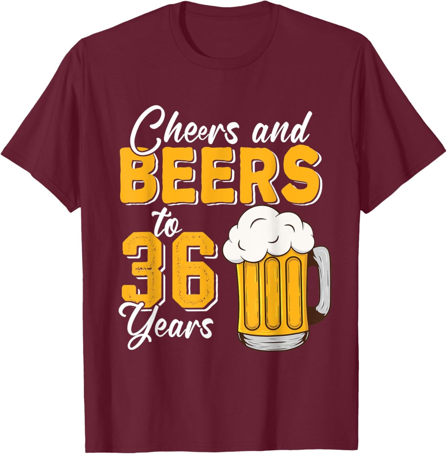 Vintage Cheers And Beers To 36 Years 36th Birthday Drinker T-Shirt - T-Shirt | Maroon