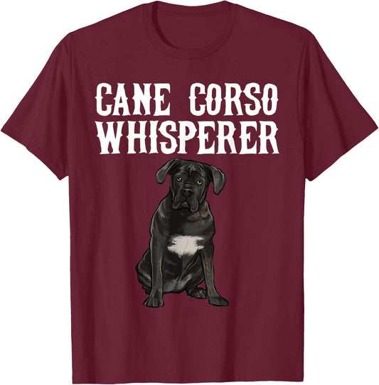 Cane Corso Wisperer Funny Dog Lover Gift T-Shirt - T-Shirt | Maroon