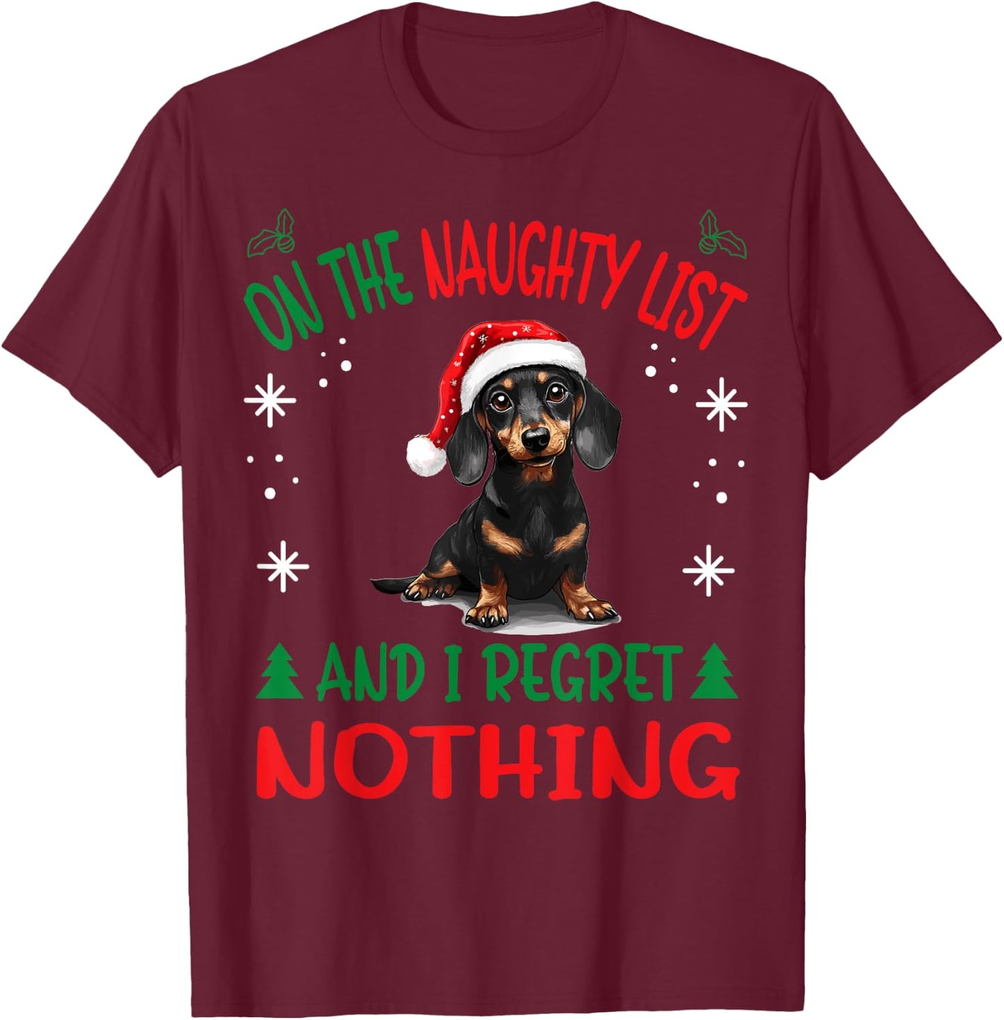 Cute Dachshund Wiener Doxie dog Dog Christmas On The Naughty T-Shirt - T-Shirt | Maroon