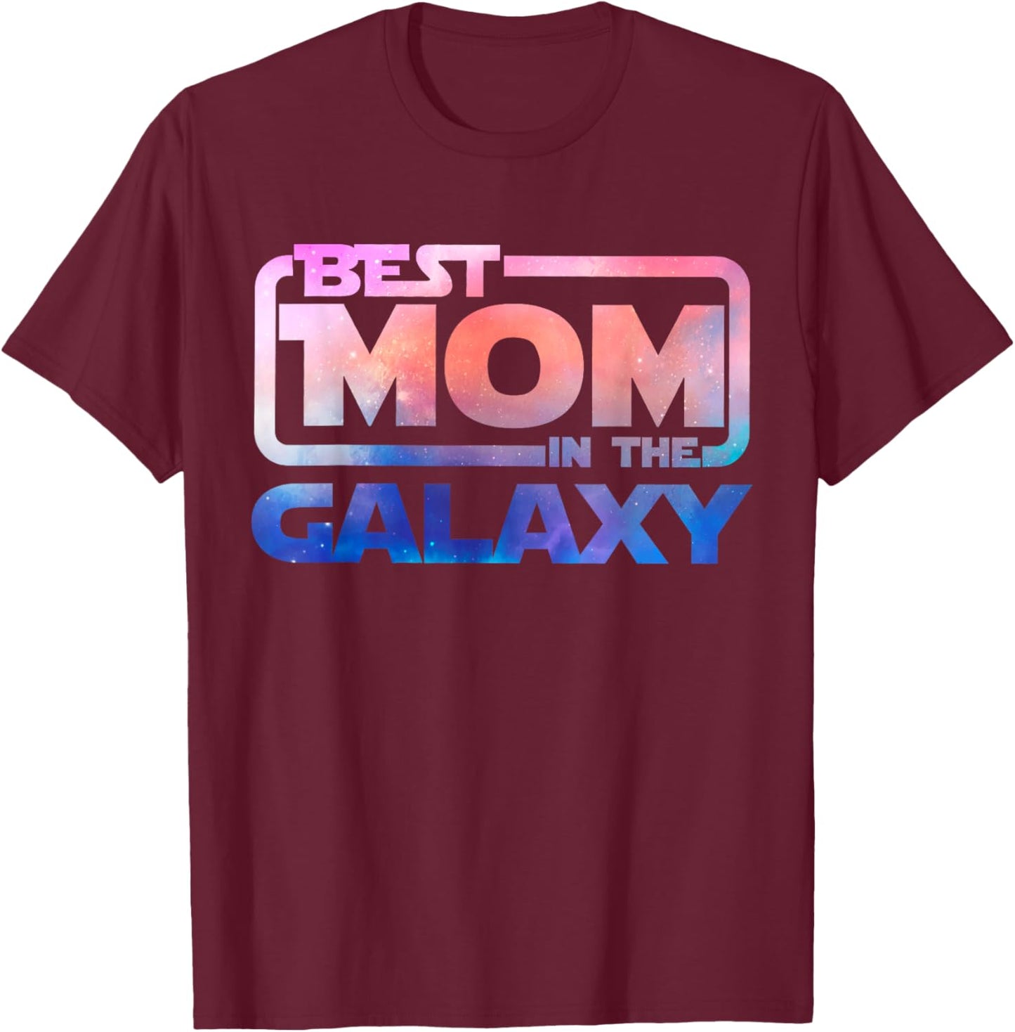 The best mom in the galaxy T-Shirt - T-Shirt | Maroon