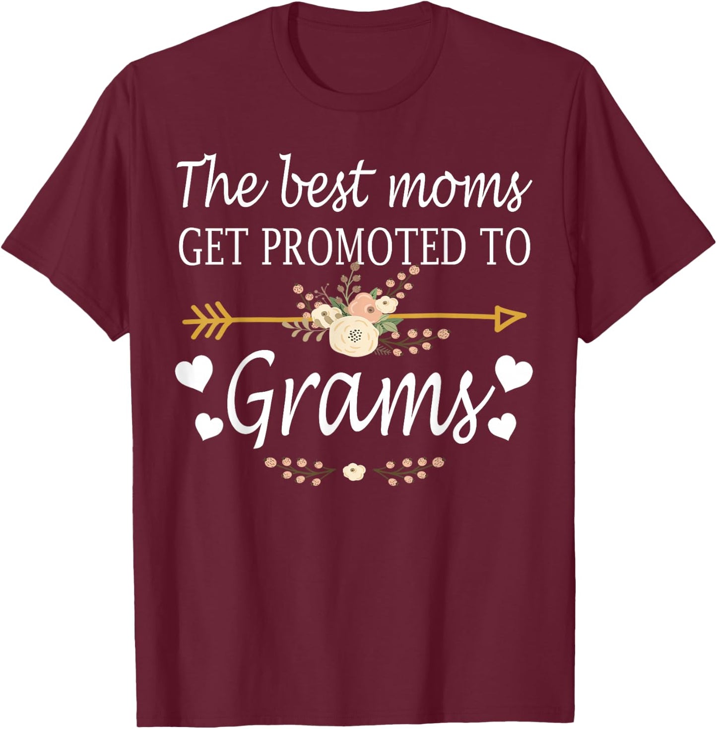 The Best Moms Get Promoted To Grams Shirt Gift New Grams T-Shirt - T-Shirt | Maroon