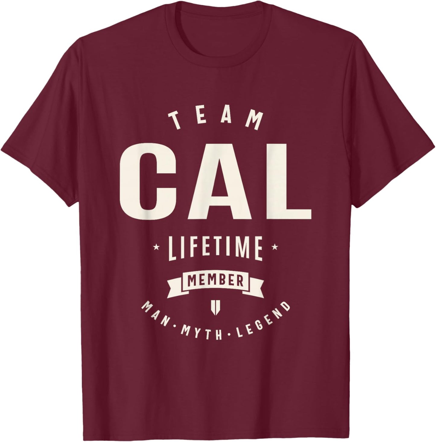 Team Cal Lifetime Member Funny Name Cal , Small T-Shirt - T-Shirt | Maroon