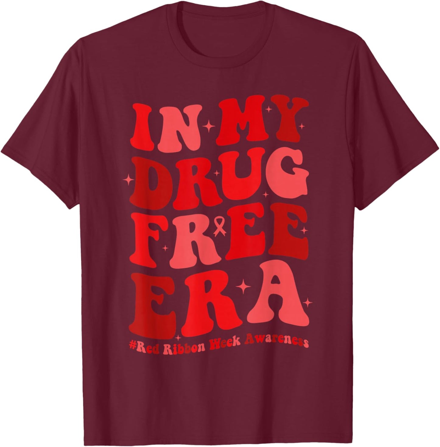 in My Drugs Free Era Funny Red Ribbon Week Awareness T-Shirt - T-Shirt | Maroon
