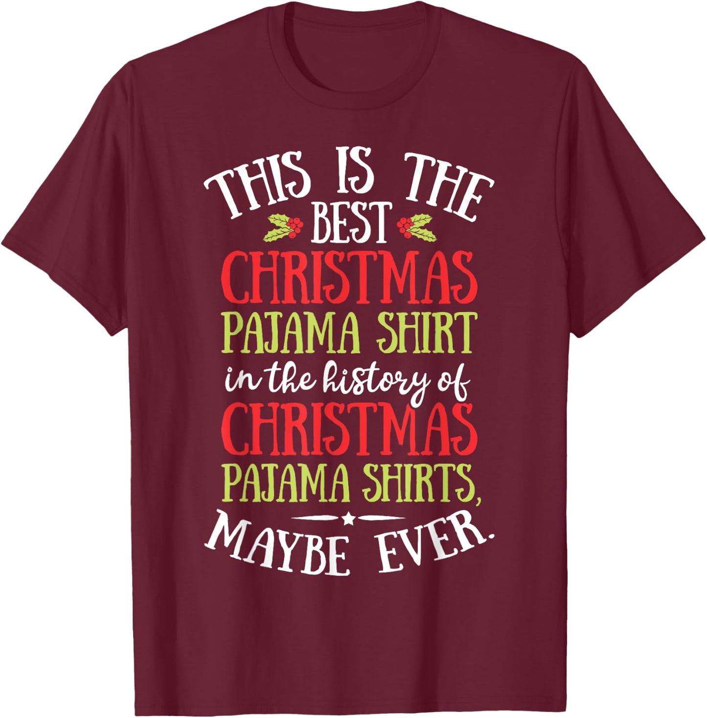 This Is The Best Christmas Pyjamas Funny Santa Men Women Xmas T-Shirt - T-Shirt | Maroon