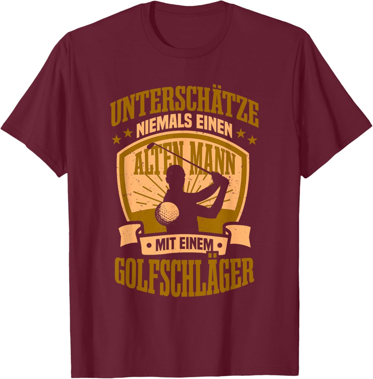 Unterschätze Niemals Einen Alten Mann Mit Einem Golfschläger T-Shirt - T-Shirt | Maroon