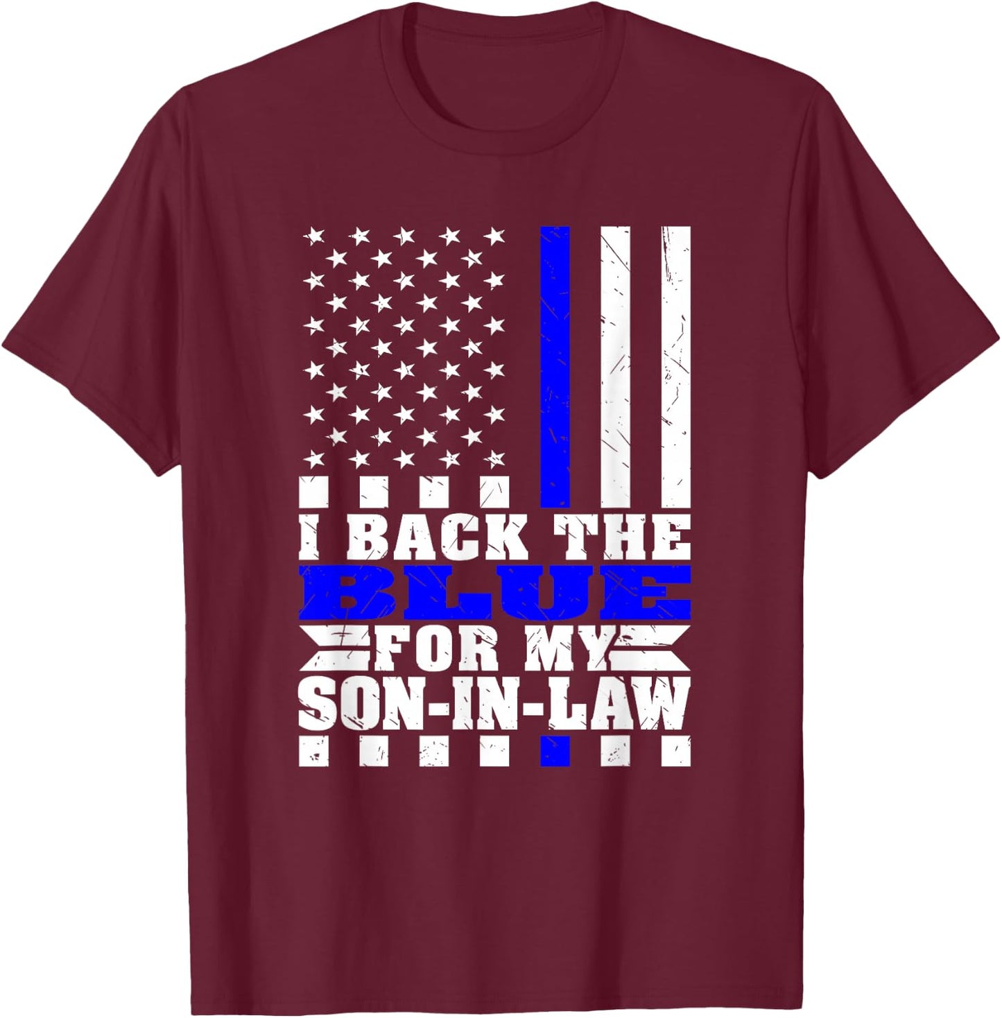I Back The Blue For My Son-In-Law Proud Police Parent-In-Law T-Shirt - T-Shirt | Maroon