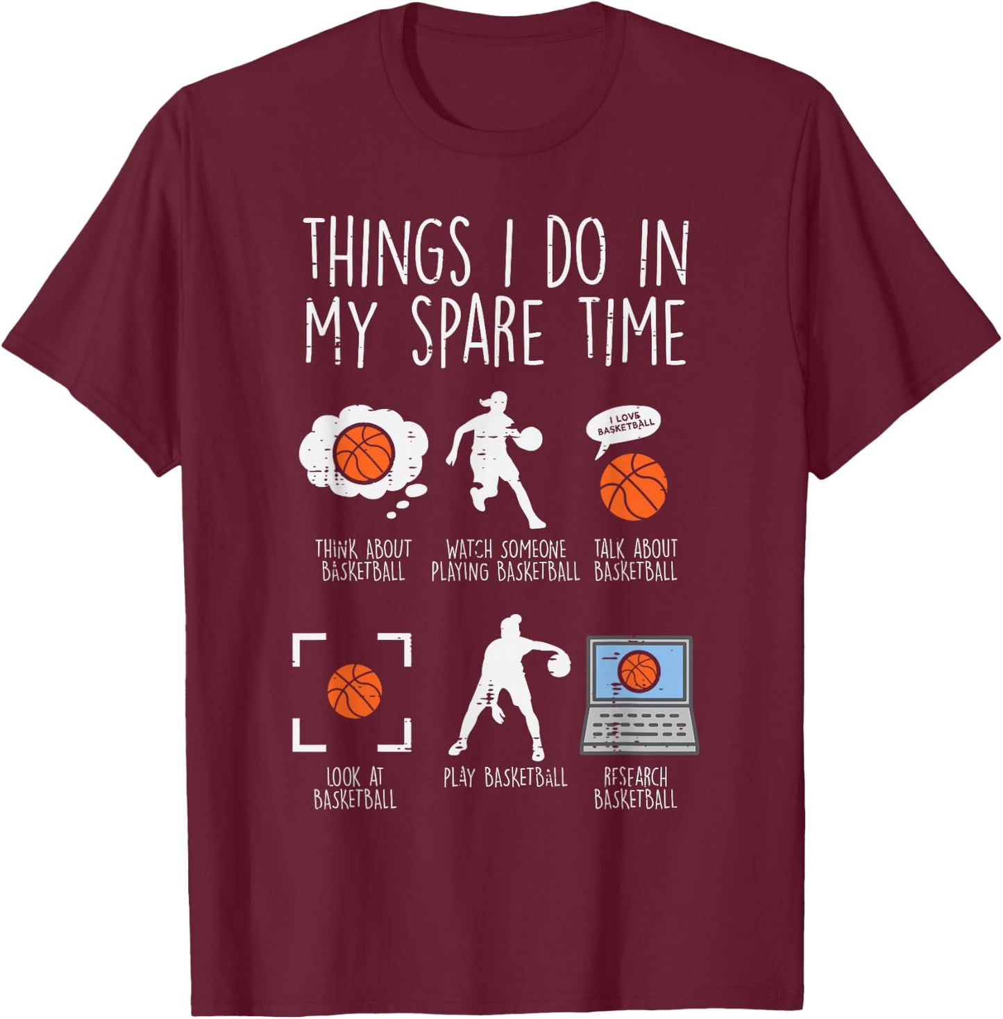 Things I Do My Spare Time Basketball Funny Baller Men Women T-Shirt - T-Shirt | Maroon