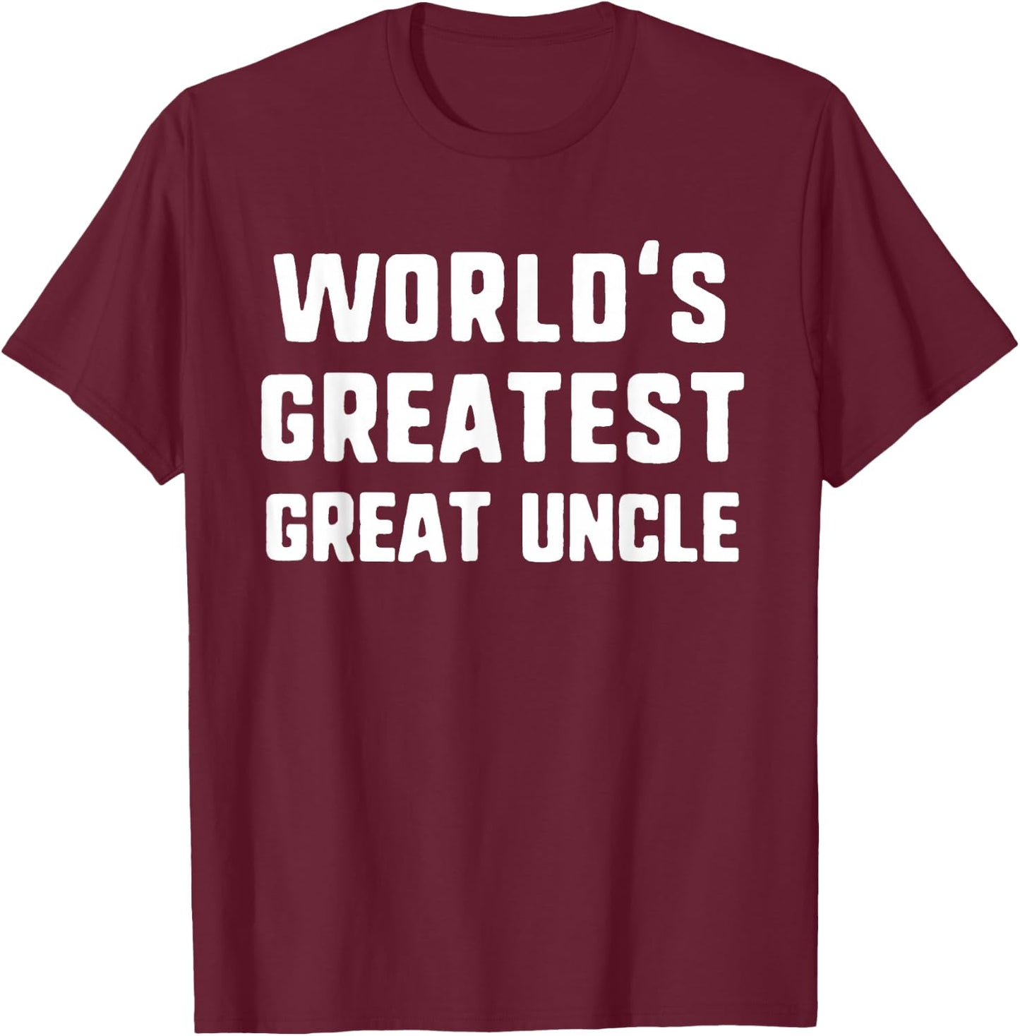World's Greatest Great Uncle Funny Family T-Shirt - T-Shirt | Maroon