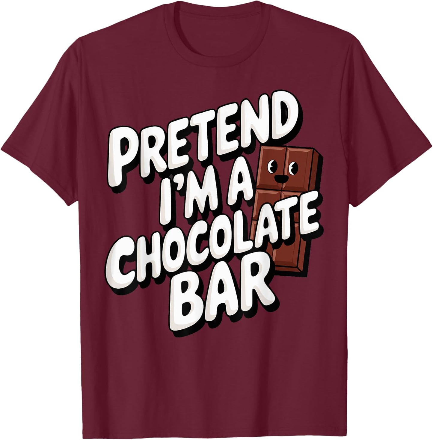 Pretend I'm A Chocolate Bar T-Shirt - T-Shirt | Maroon