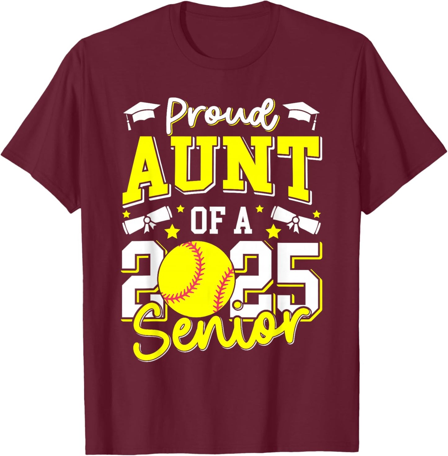 Proud Aunt Of A 2025 Senior Auntie Class Of 2025 Softball T-Shirt - T-Shirt | Maroon