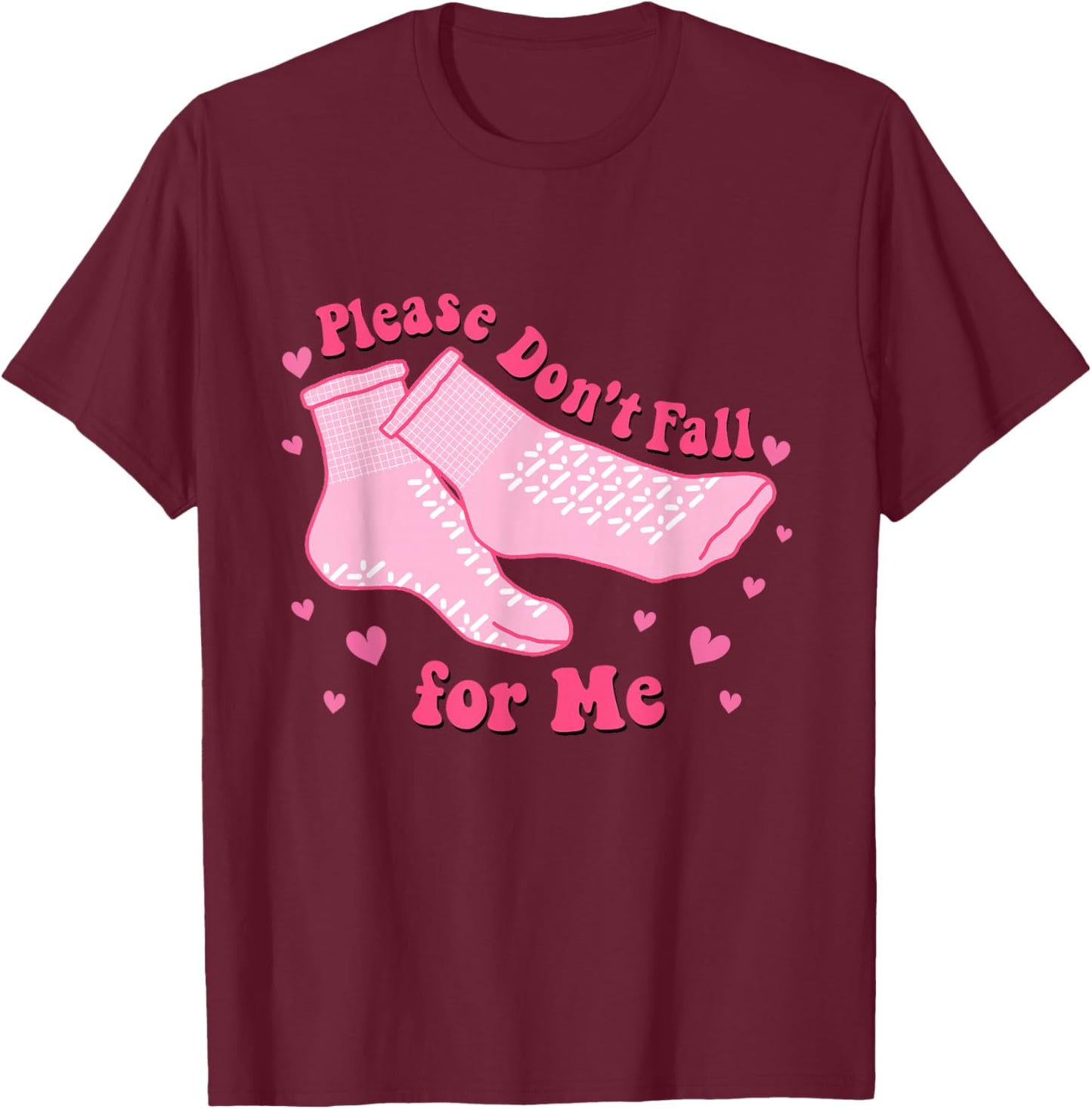 Dont Fall For Me Valentines Day Non Slip Socks Nurse PCT CNA T-Shirt - T-Shirt | Maroon