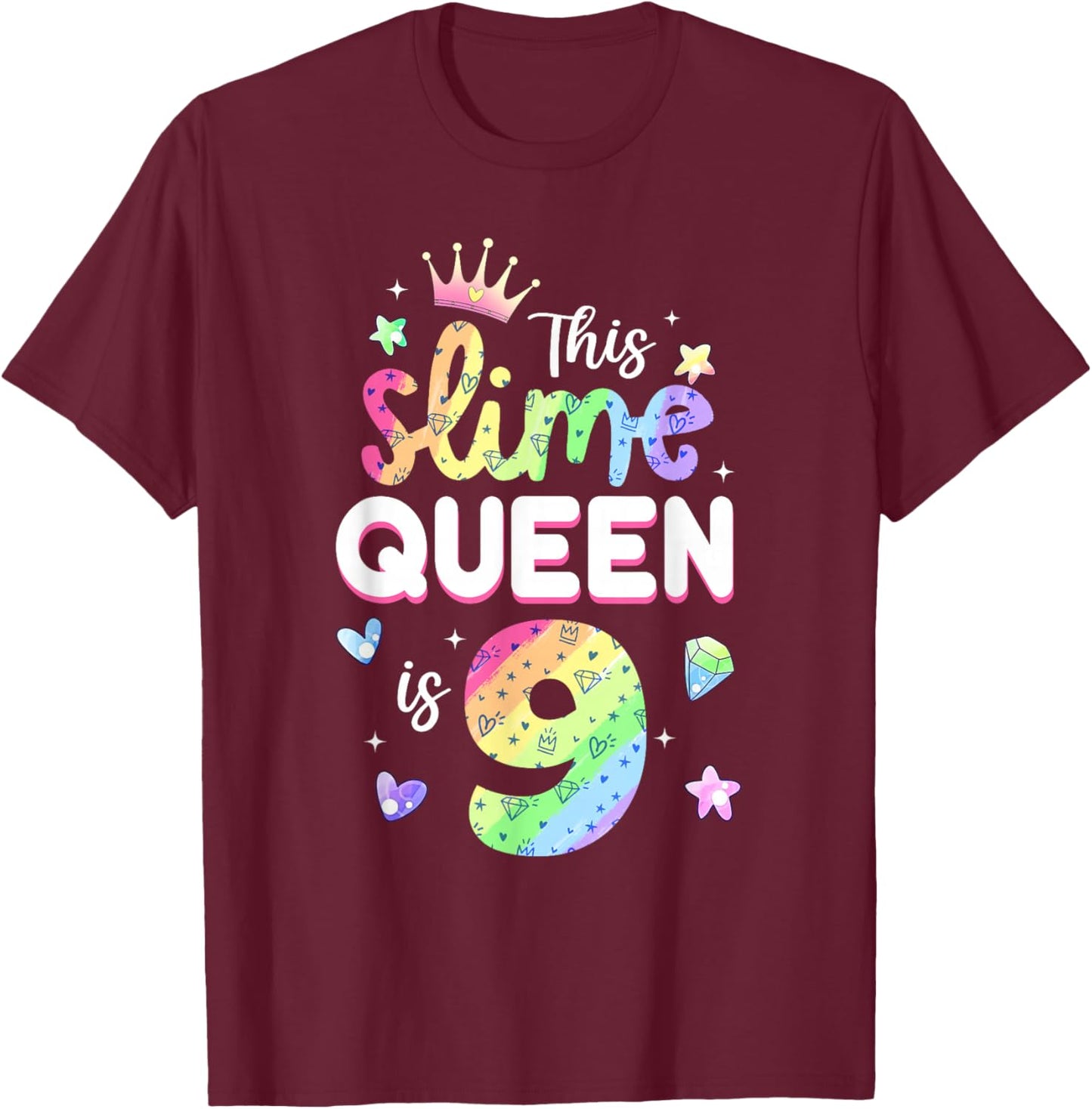 This Slime Queen Is 9 Year Old 9th Birthday Shirt For Girls T-Shirt - T-Shirt | Maroon