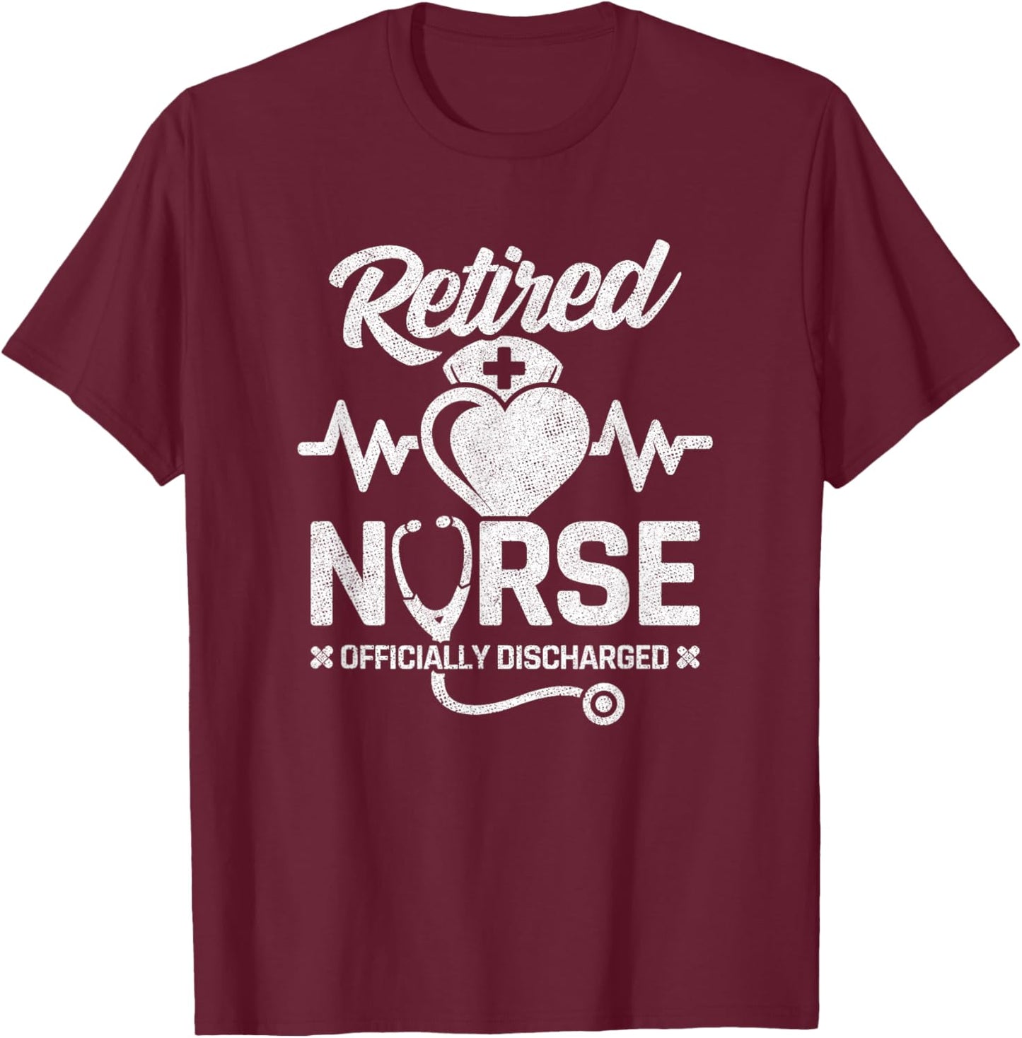 Nurse Retirement - Officially Discharged - Retired Nurse T-Shirt - T-Shirt | Maroon
