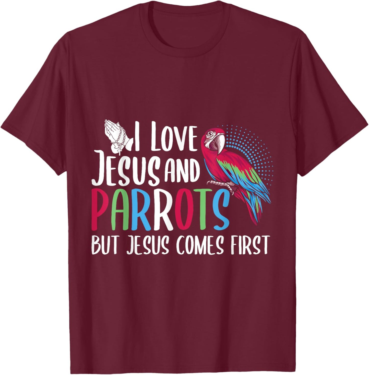 Parrots Lover Christian Religion Faith Jesus Catholic T-Shirt - T-Shirt | Maroon