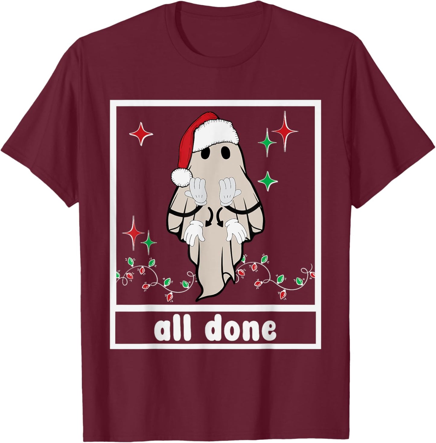 All Done Christmas Ghost Sign Language Speech Pathology Sped T-Shirt - T-Shirt | Maroon
