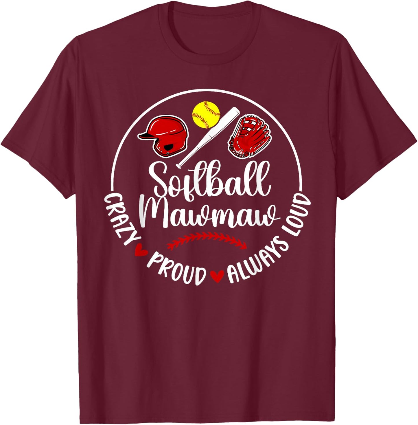 Crazy Proud Softball Mawmaw Of A Softball Player Mawmaw T-Shirt - T-Shirt | Maroon