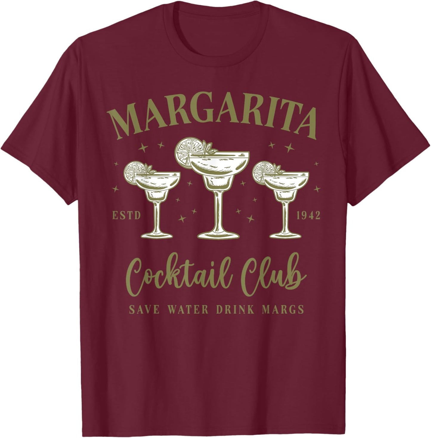 Margarita Cocktail Club Save Water Drink Margs Tequila Lover T-Shirt - T-Shirt | Maroon