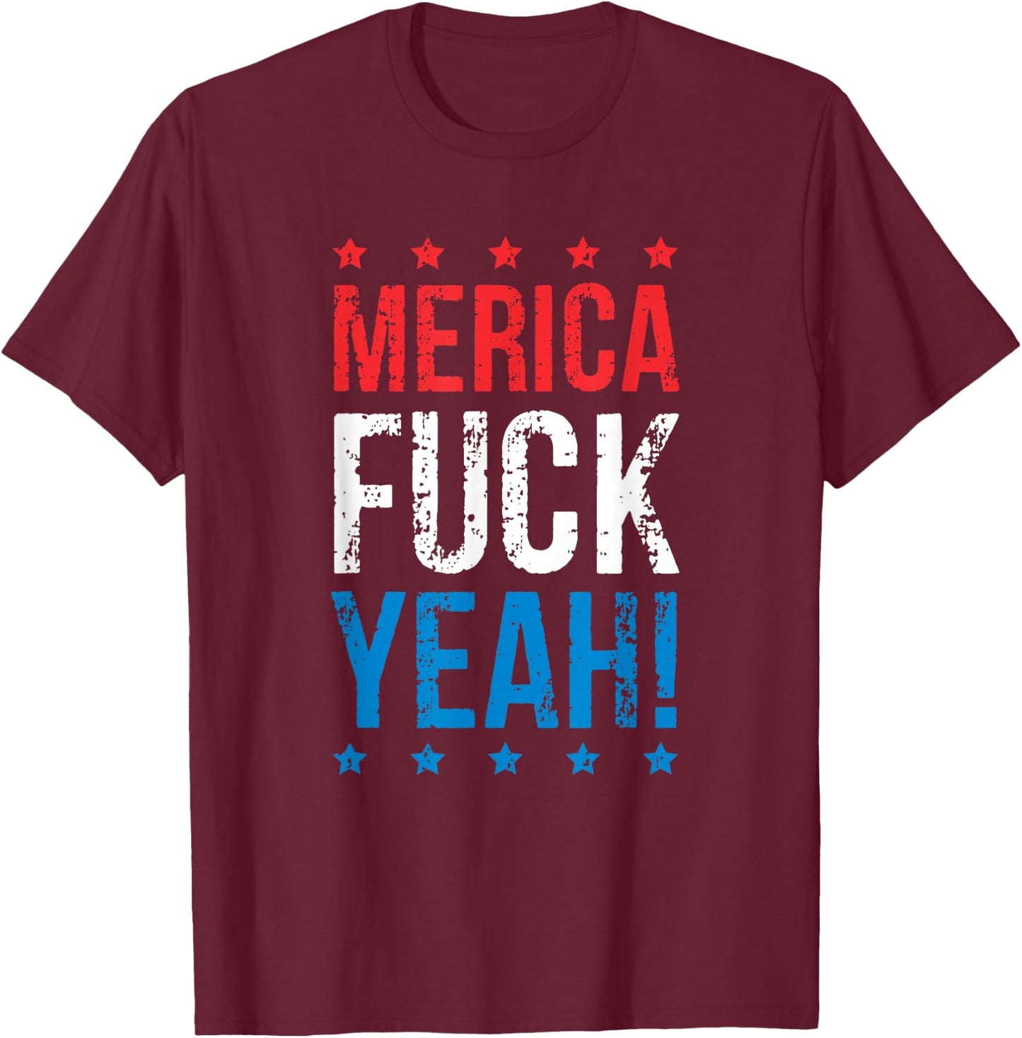 Funny Merica Fuck Yeah 4th Of July T-Shirt - T-Shirt | Maroon
