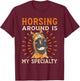 Riders' Rendezvous - Horsing Around Specialist T-Shirt - T-Shirt | Maroon